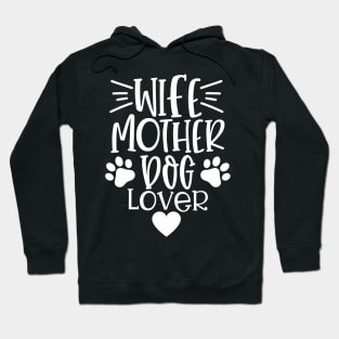 Wife Mother Dog Lover. Funny Dog Lover Quote. Hoodie